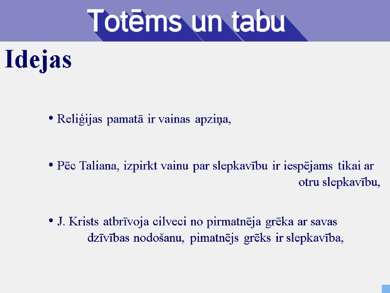 Reliģijas pamatā ir vainas apziņa,  Pēc Taliana, izpirkt vainu par slepkavību ir iespējams